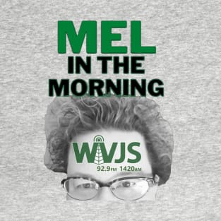 MEL IN THE MORNING T-Shirt